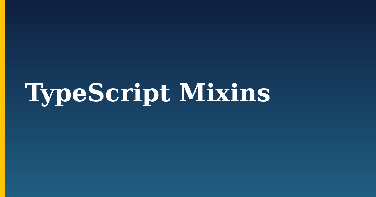 TypeScript Mixins — step-by-step Javascript tutorial on Progressive Robot