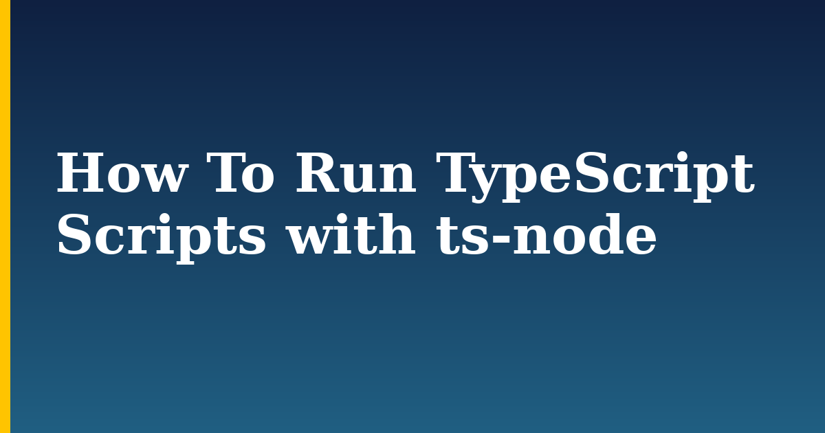How To Run TypeScript Scripts with ts-node — step-by-step Javascript tutorial on Progressive Robot