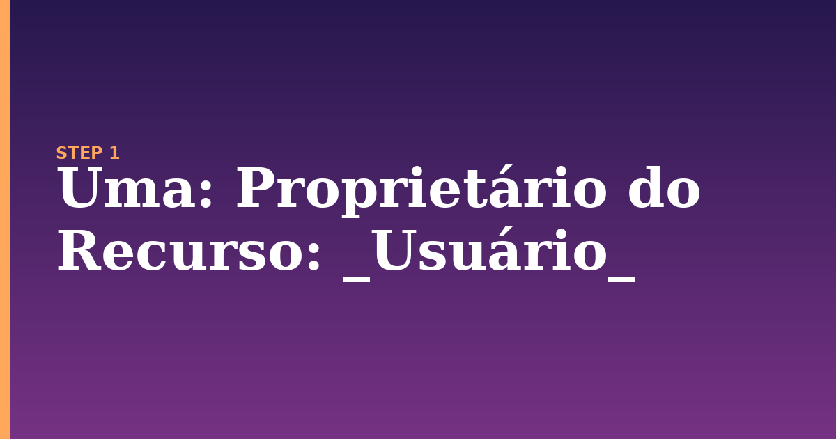 uma illustration for: Proprietário do Recurso: _Usuário_