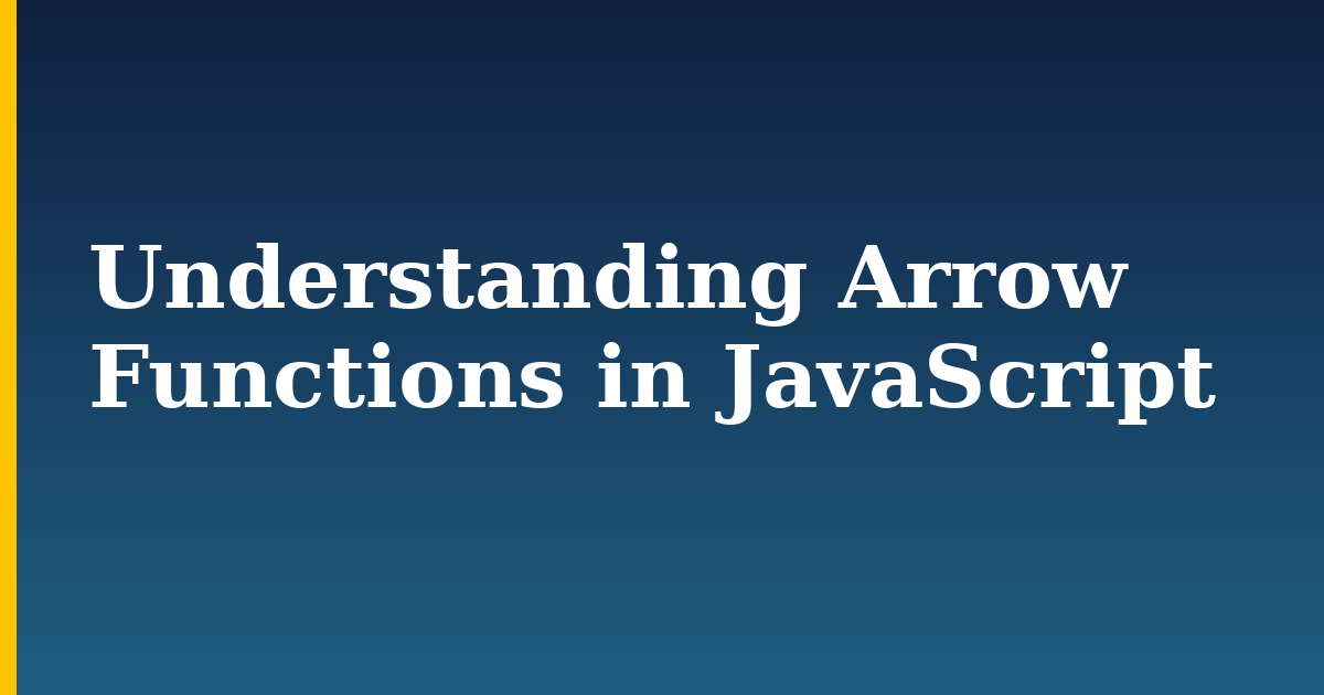 Understanding Arrow Functions in JavaScript — step-by-step Javascript tutorial on Progressive Robot