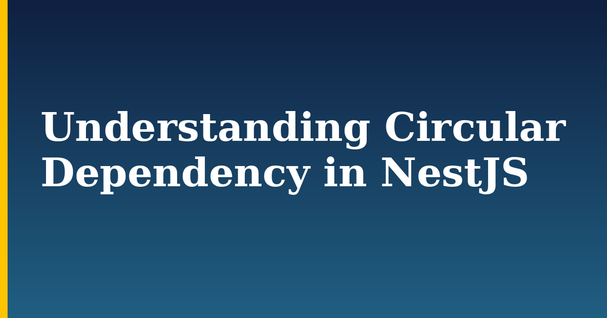 Understanding Circular Dependency in NestJS — step-by-step Javascript tutorial on Progressive Robot