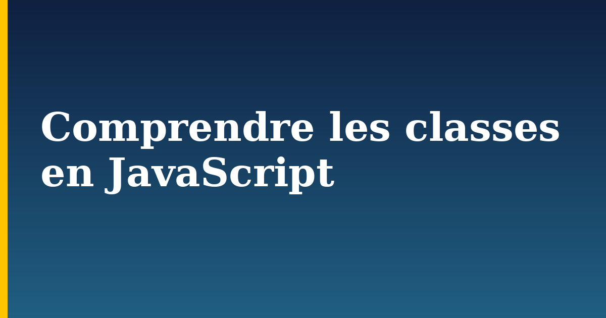Comprendre les classes en JavaScript — step-by-step Javascript tutorial on Progressive Robot