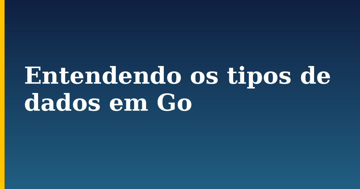 Entendendo os tipos de dados em Go — step-by-step Programming tutorial on Progressive Robot
