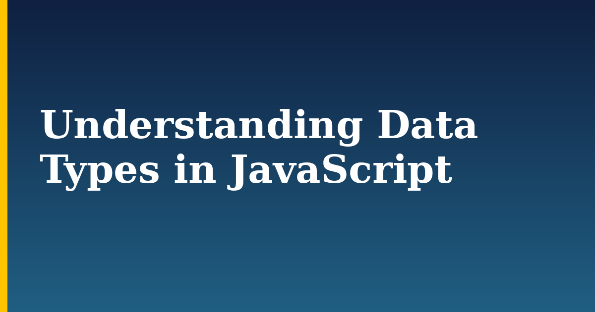 Understanding Data Types in JavaScript — step-by-step Javascript tutorial on Progressive Robot
