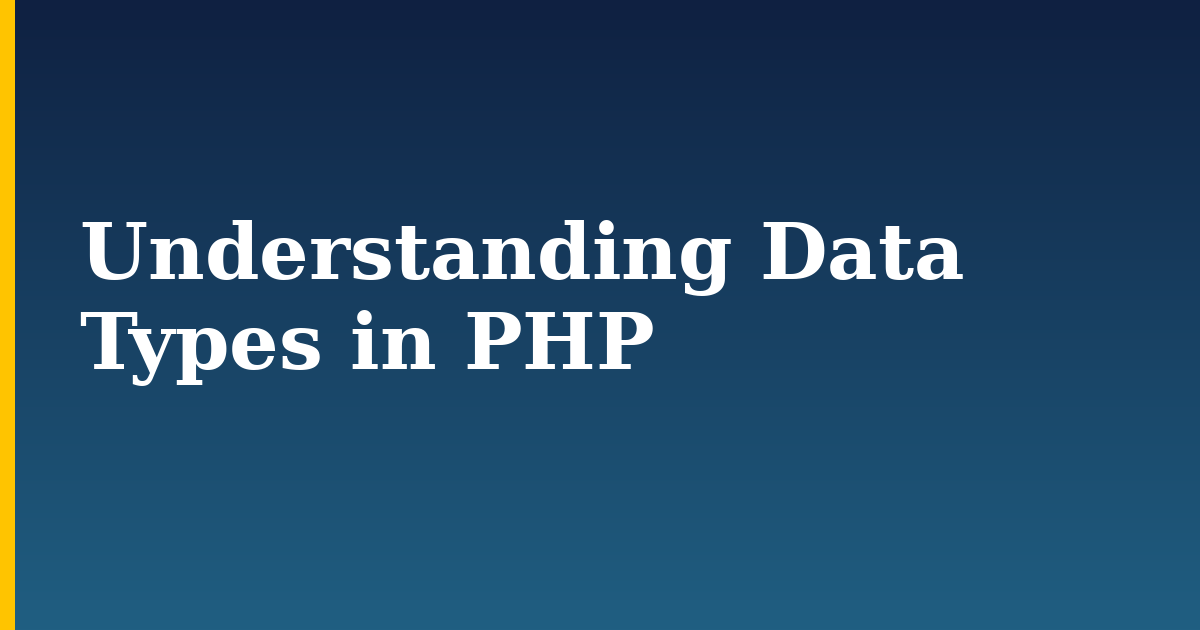 Understanding Data Types in PHP