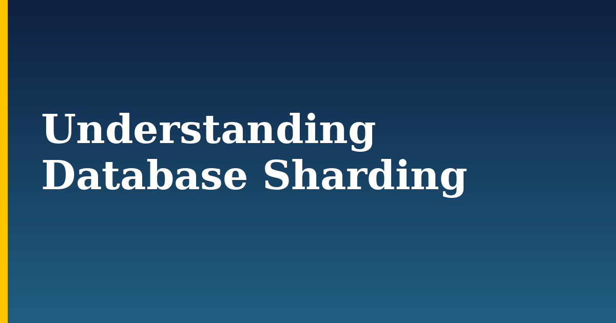 Understanding Database Sharding — step-by-step DevOps tutorial on Progressive Robot