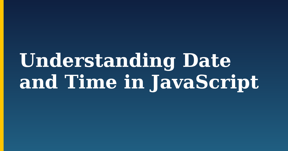 Understanding Date and Time in JavaScript
