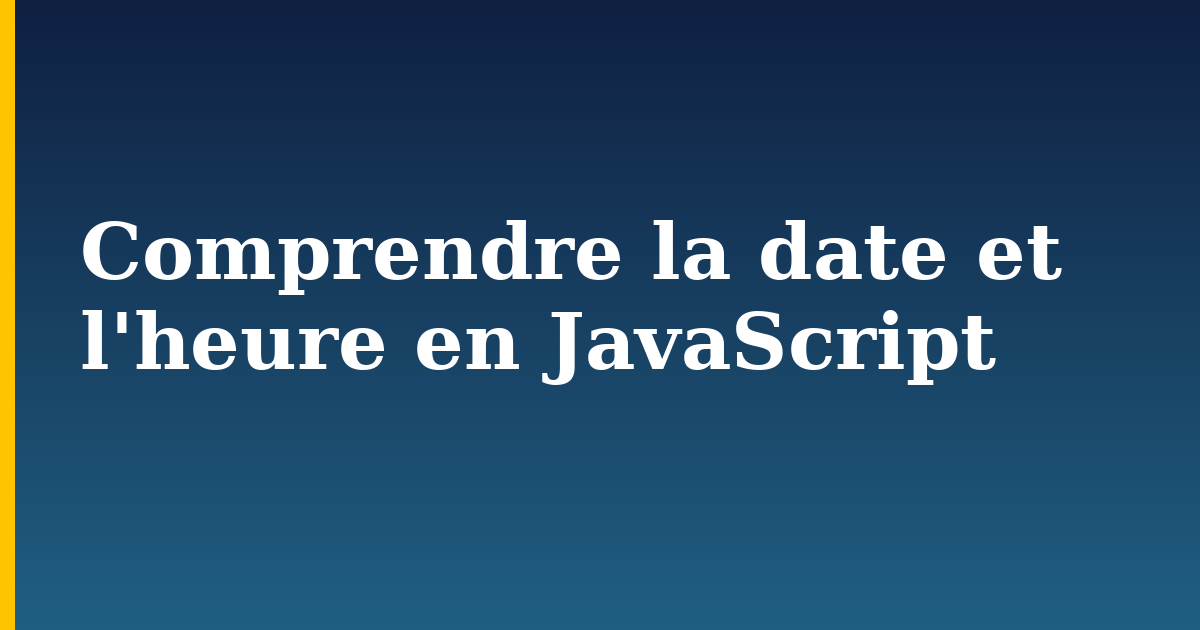 Comprendre la date et l'heure en JavaScript — step-by-step Javascript tutorial on Progressive Robot