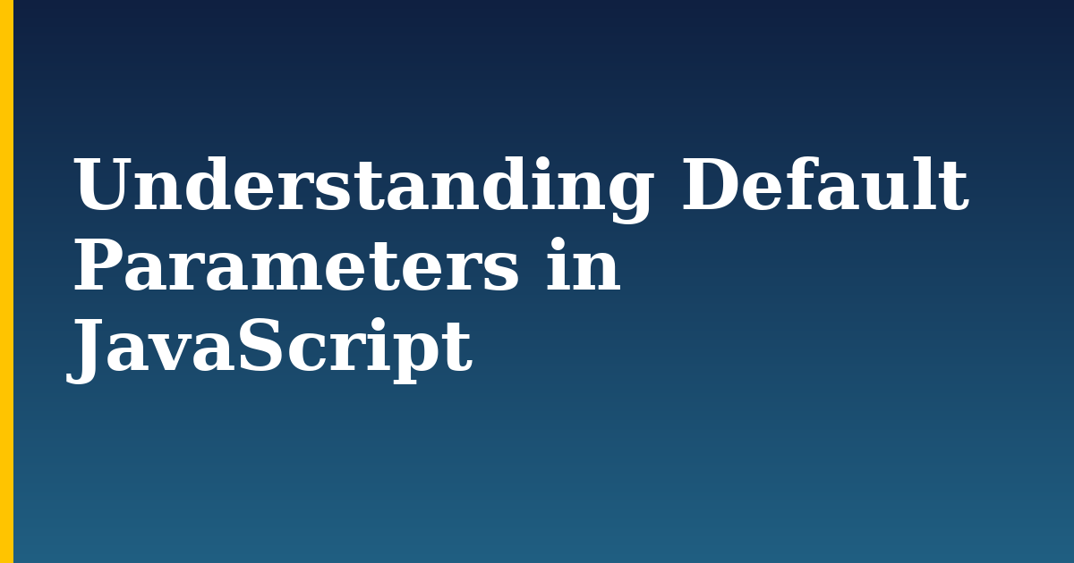 Understanding Default Parameters in JavaScript — step-by-step Javascript tutorial on Progressive Robot