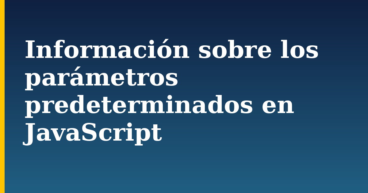 Información sobre los parámetros predeterminados en JavaScript — step-by-step Javascript tutorial on Progressive Robot
