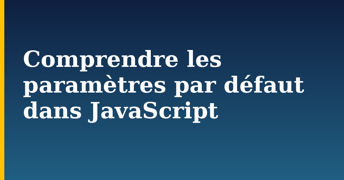 Comprendre les paramètres par défaut dans JavaScript — step-by-step Javascript tutorial on Progressive Robot
