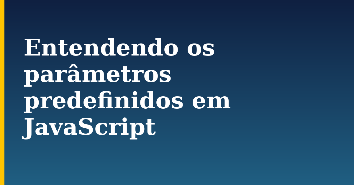 Entendendo os parâmetros predefinidos em JavaScript — step-by-step Javascript tutorial on Progressive Robot