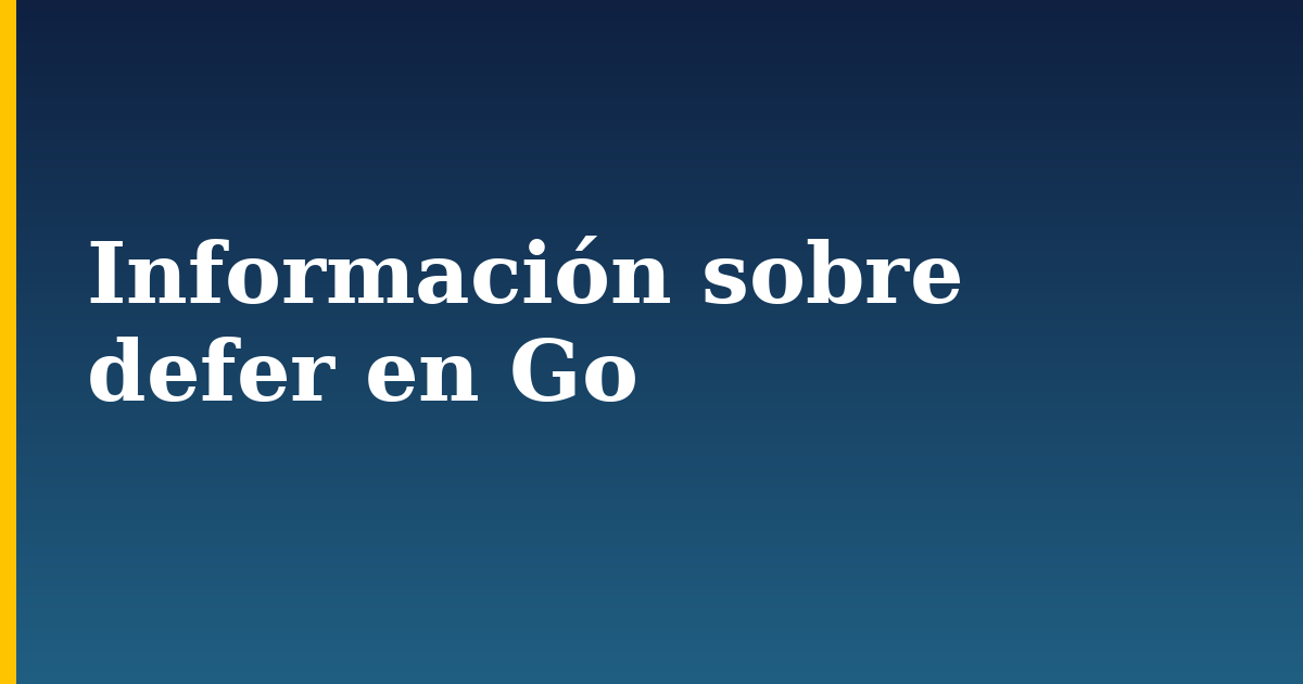 Información sobre defer en Go