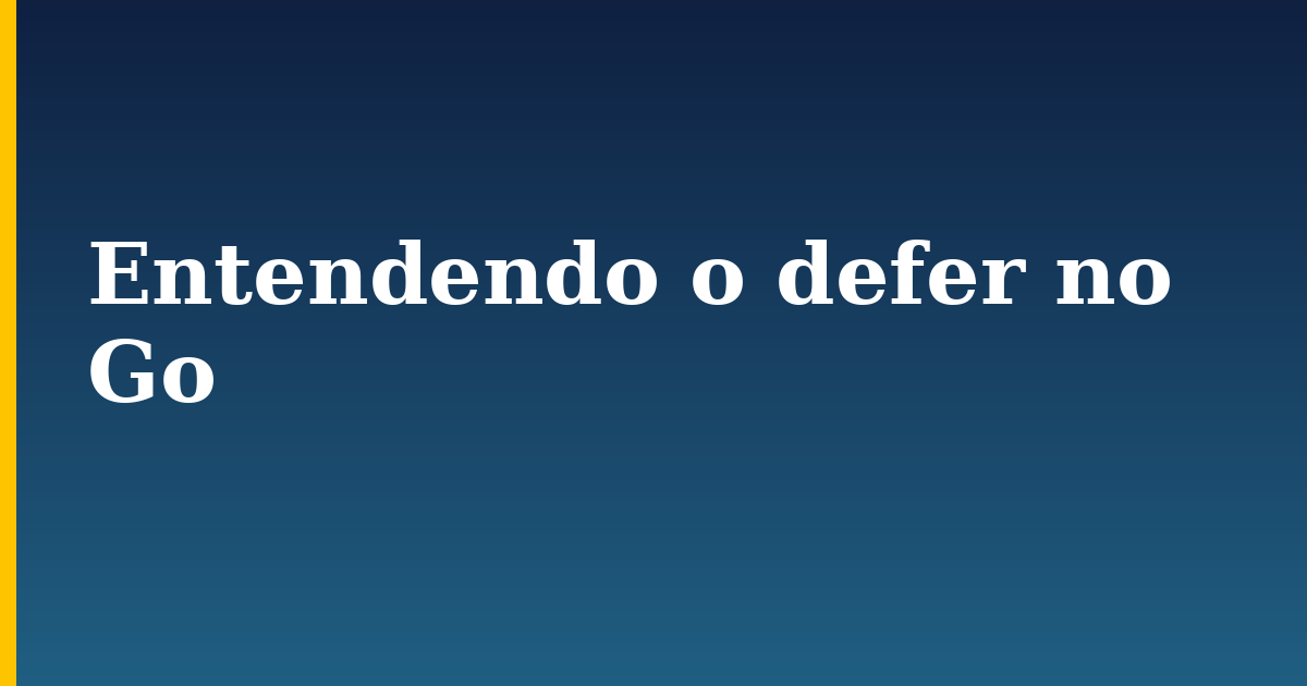 Entendendo o defer no Go — step-by-step Programming tutorial on Progressive Robot