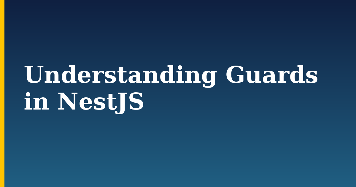 Understanding Guards in NestJS — step-by-step Security tutorial on Progressive Robot
