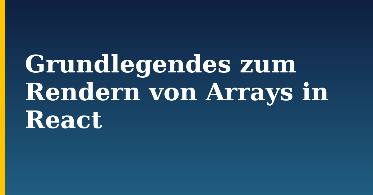 Grundlegendes zum Rendern von Arrays in React