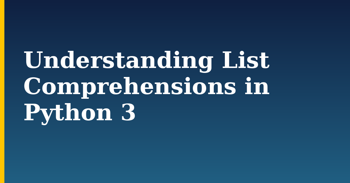 Understanding List Comprehensions in Python 3 — step-by-step Python tutorial on Progressive Robot