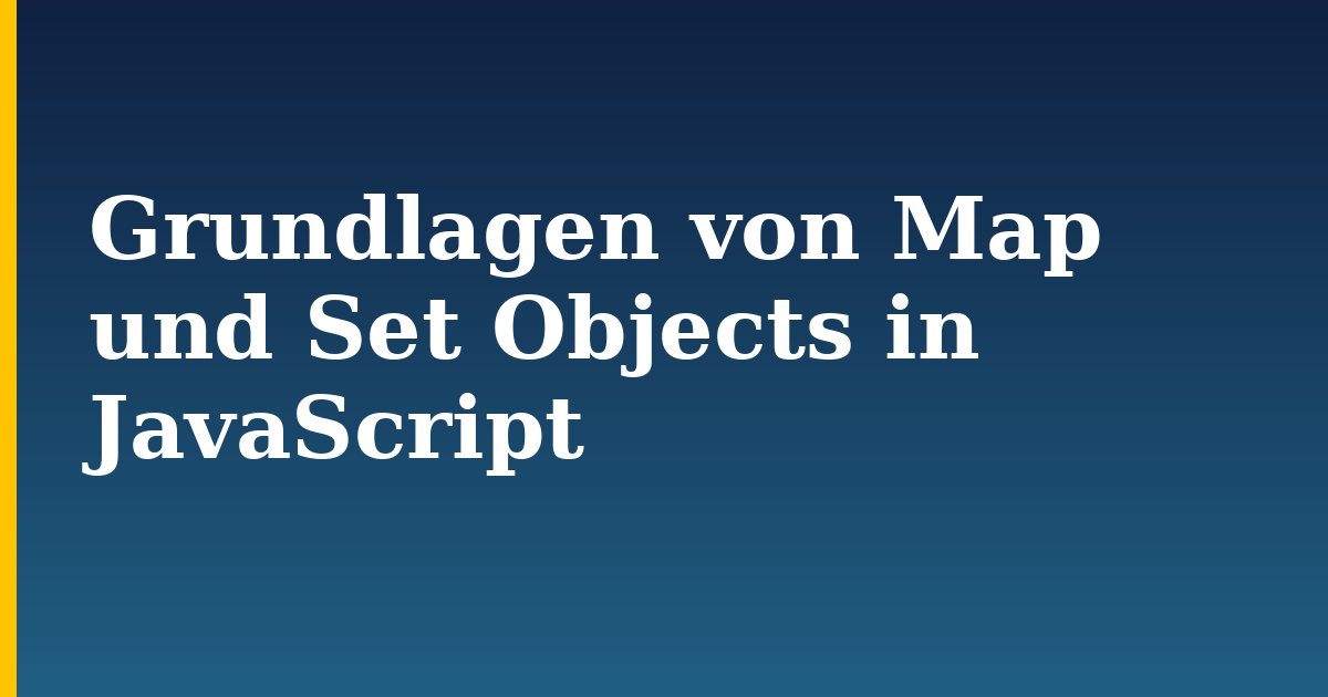 Grundlagen von Map und Set Objects in JavaScript — step-by-step Javascript tutorial on Progressive Robot