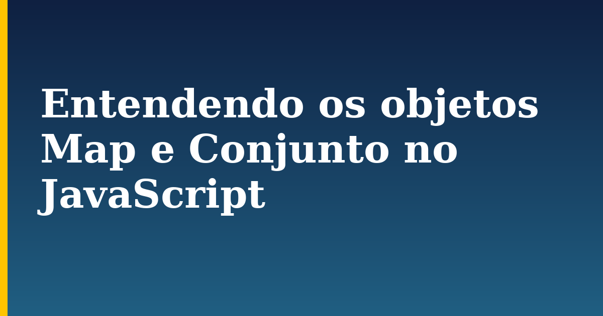 Entendendo os objetos Map e Conjunto no JavaScript — step-by-step Javascript tutorial on Progressive Robot