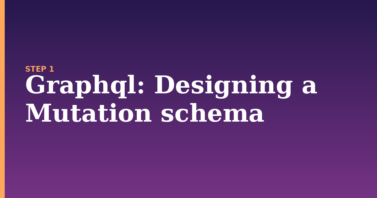 graphql illustration for: Designing a Mutation schema