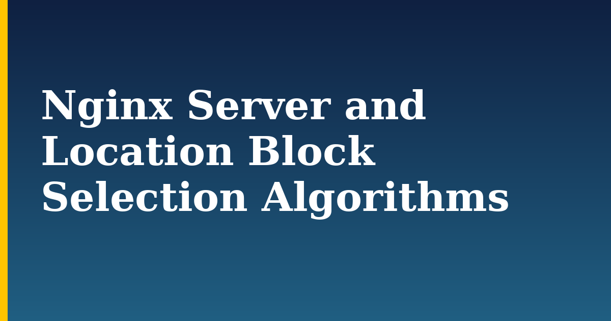 Nginx Server and Location Block Selection Algorithms — step-by-step Web Servers tutorial on Progressive Robot
