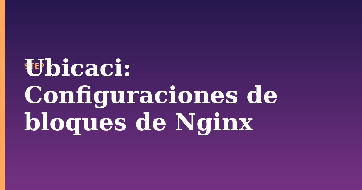 ubicaci illustration for: Configuraciones de bloques de Nginx