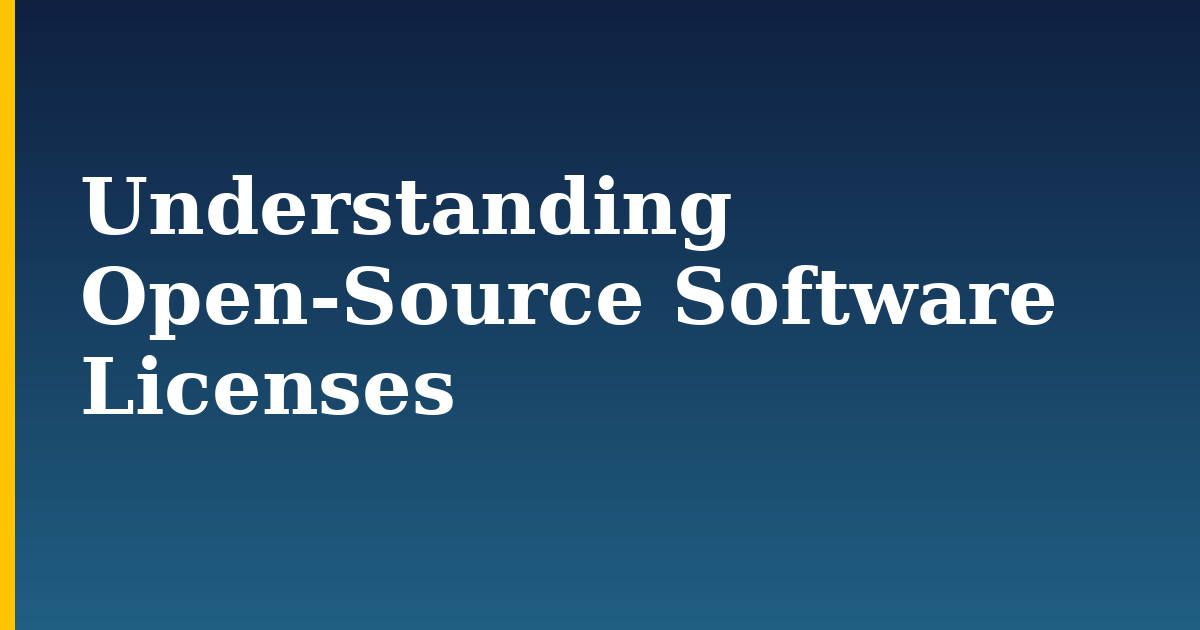 Understanding Open-Source Software Licenses