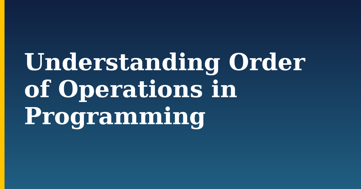 Understanding Order of Operations in Programming — step-by-step DevOps tutorial on Progressive Robot