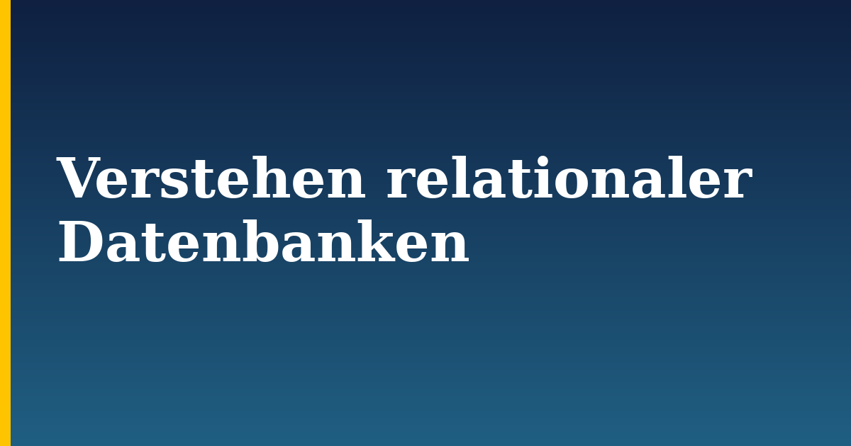 Verstehen relationaler Datenbanken — step-by-step DevOps tutorial on Progressive Robot