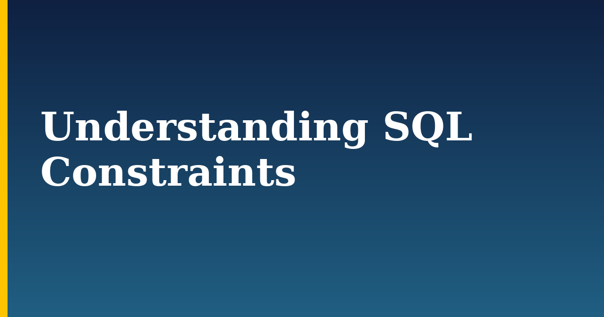 Understanding SQL Constraints