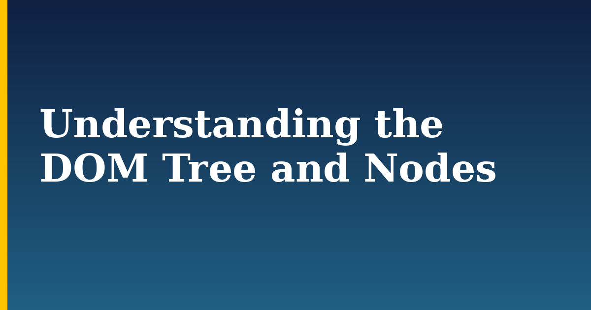 Understanding the DOM Tree and Nodes — step-by-step Javascript tutorial on Progressive Robot