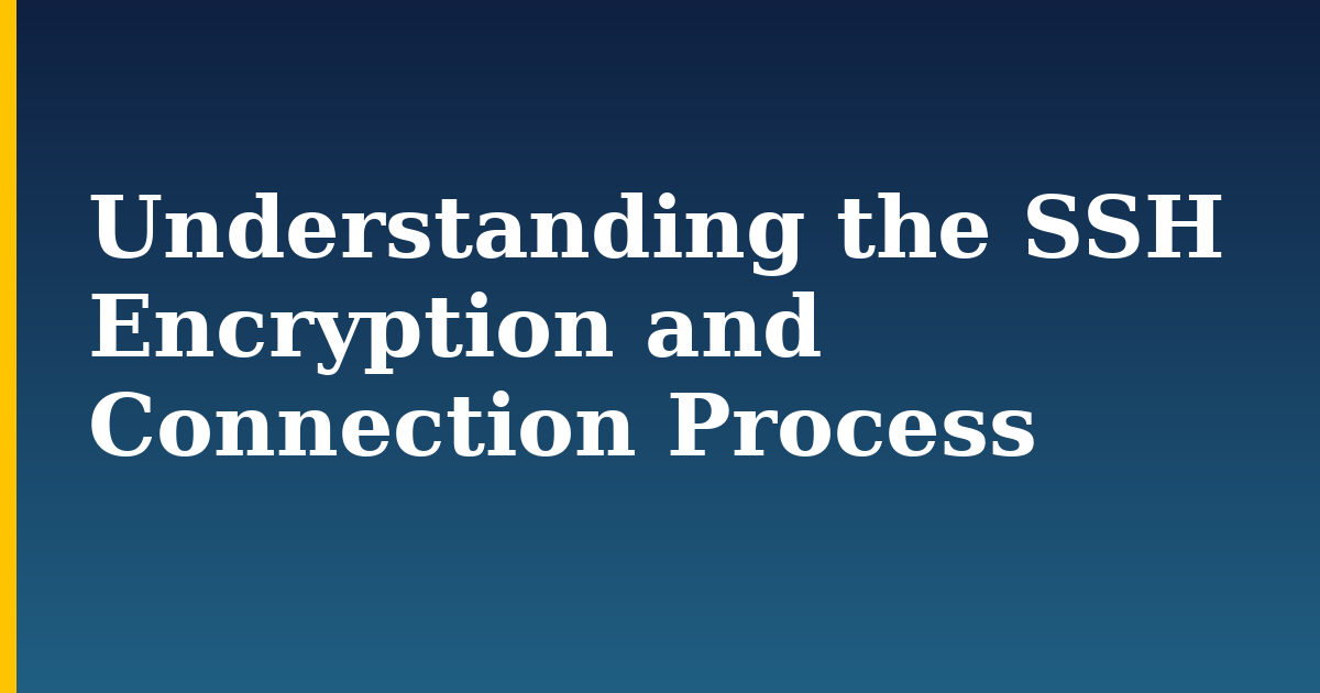 Understanding the SSH Encryption and Connection Process — step-by-step Security tutorial on Progressive Robot