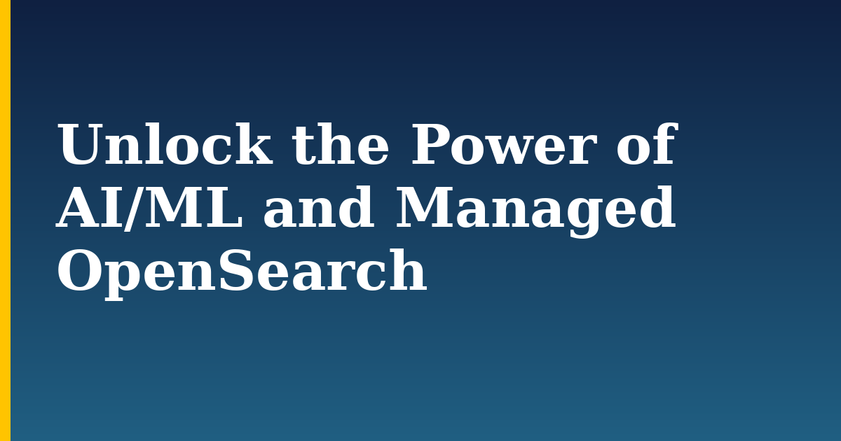 Unlock the Power of AI/ML and Managed OpenSearch — step-by-step AI And Machine Learning tutorial on Progressive Robot