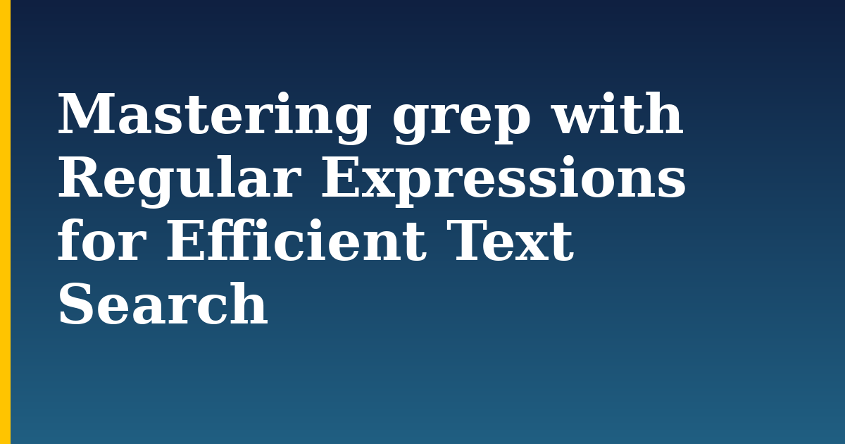 Mastering grep with Regular Expressions for Efficient Text Search — step-by-step Linux tutorial on Progressive Robot