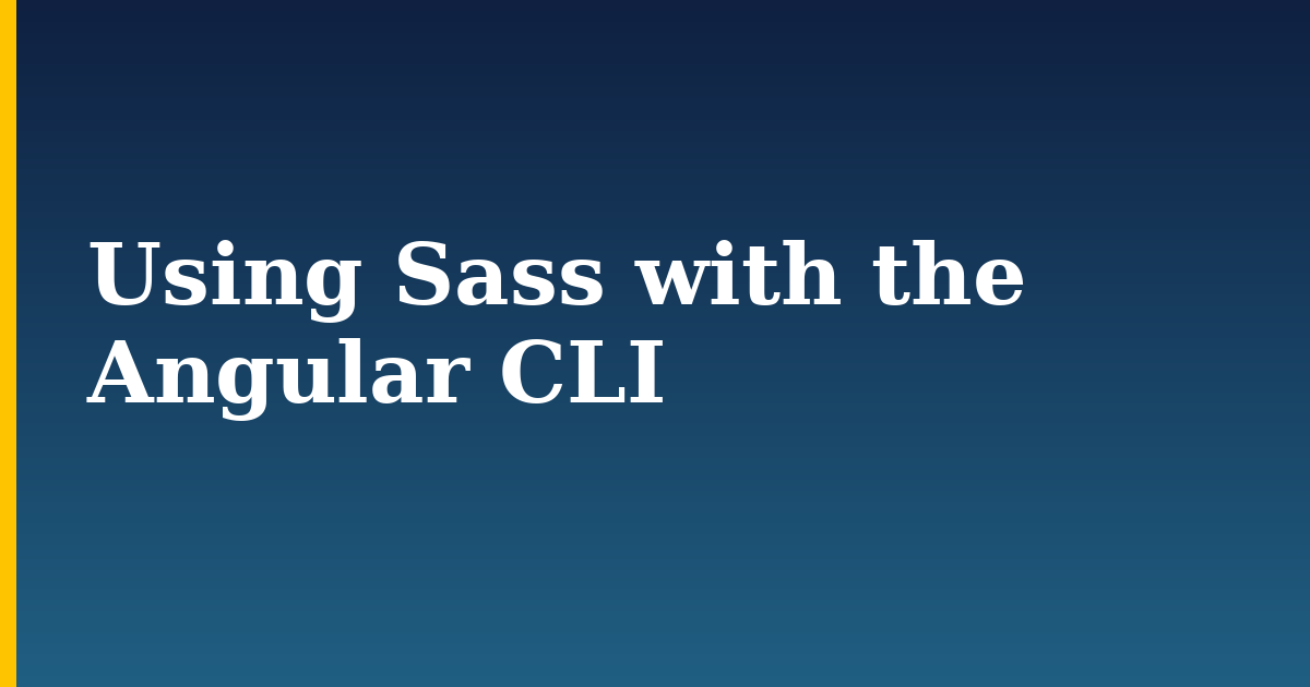 Using Sass with the Angular CLI — step-by-step Javascript tutorial on Progressive Robot