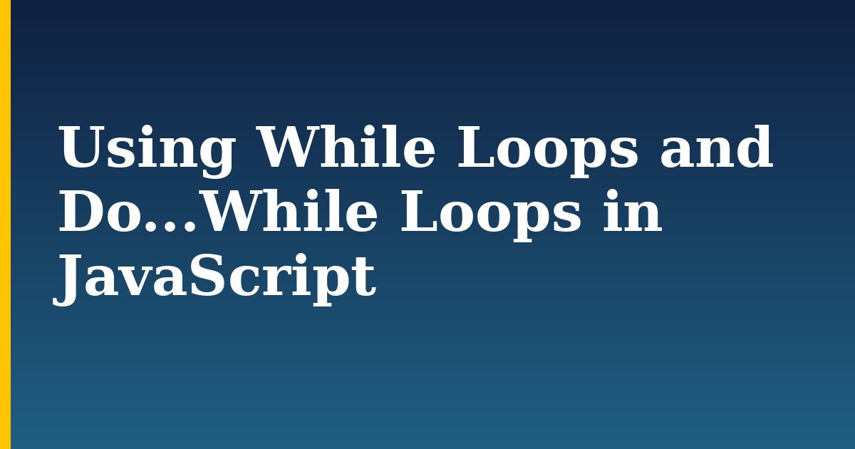 Using While Loops and Do...While Loops in JavaScript — step-by-step Javascript tutorial on Progressive Robot
