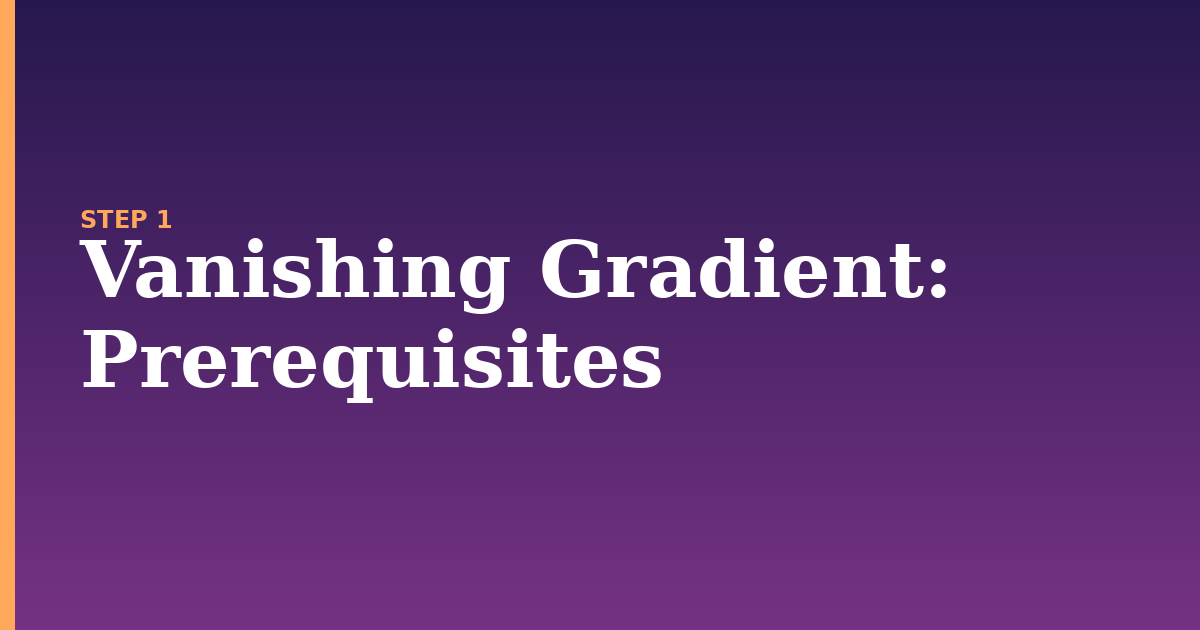 vanishing gradient illustration for: Prerequisites