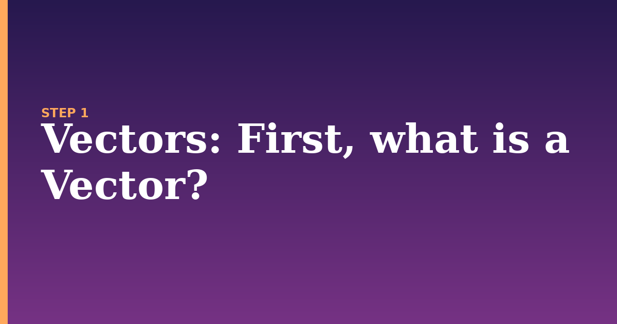 vectors illustration for: First, what is a Vector?