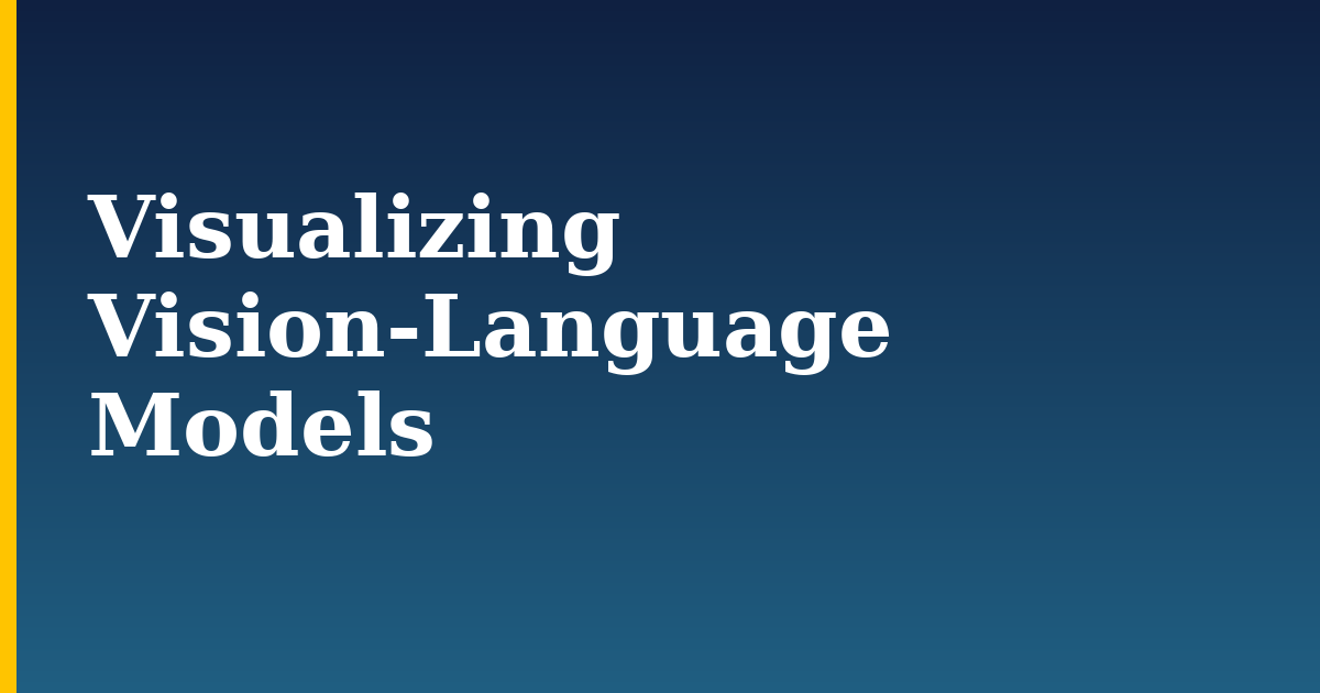 Visualizing Vision-Language Models — step-by-step AI And Machine Learning tutorial on Progressive Robot