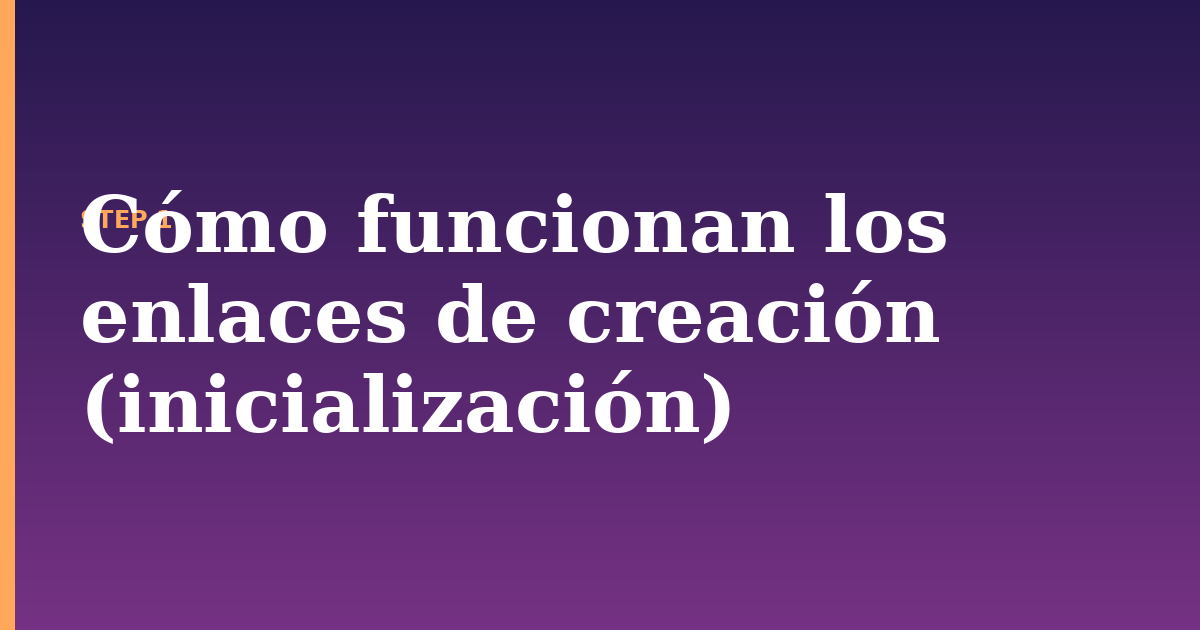 los enlaces illustration for: Cómo funcionan los enlaces de creación (inicialización)