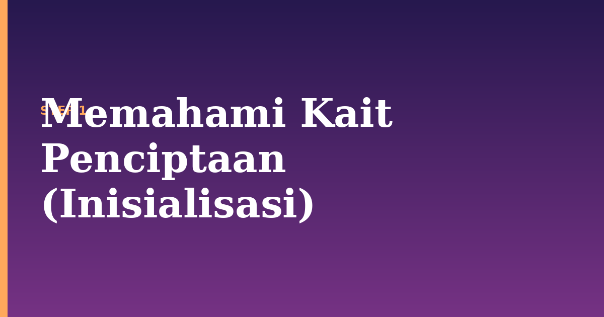 kait illustration for: Memahami Kait Penciptaan (Inisialisasi)