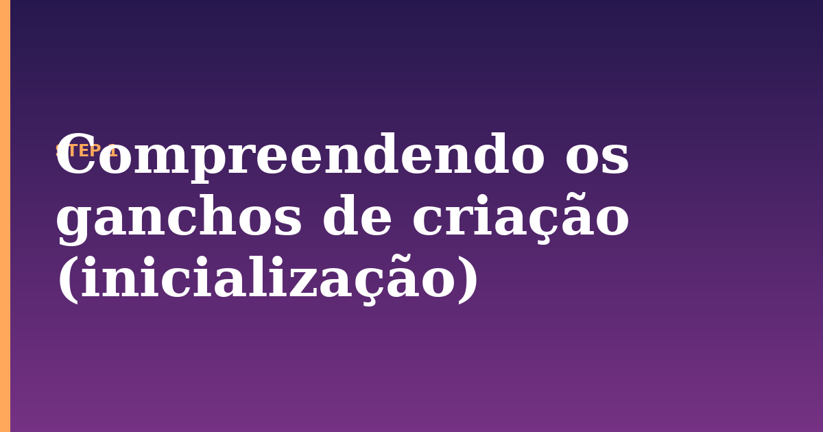 ganchos illustration for: Compreendendo os ganchos de criação (inicialização)