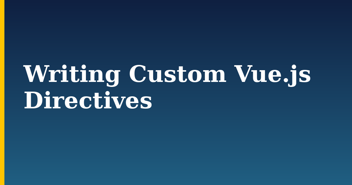 Writing Custom Vue.js Directives — step-by-step Javascript tutorial on Progressive Robot