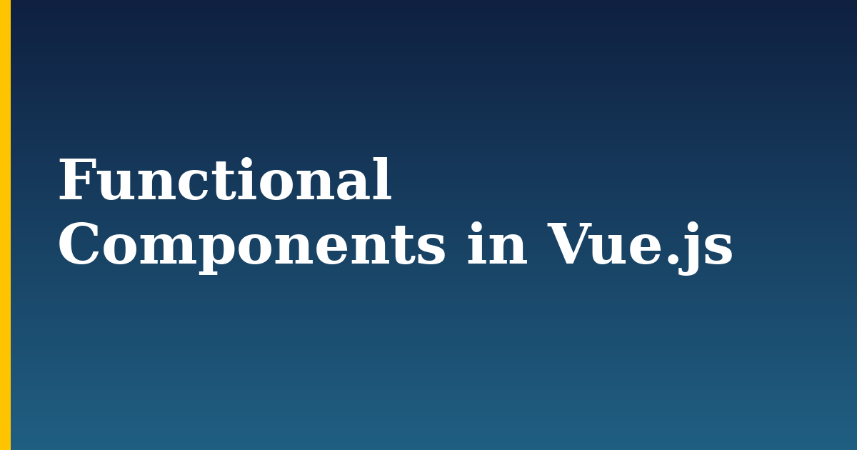 Functional Components in Vue.js — step-by-step Javascript tutorial on Progressive Robot