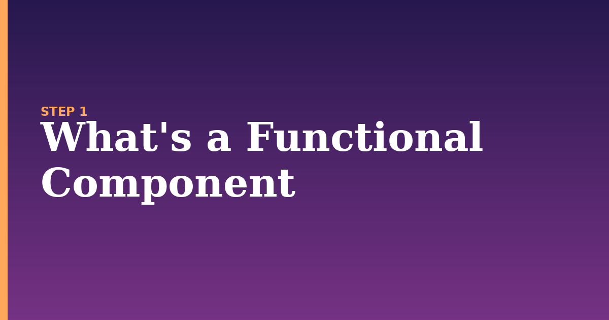 functional illustration for: What's a Functional Component