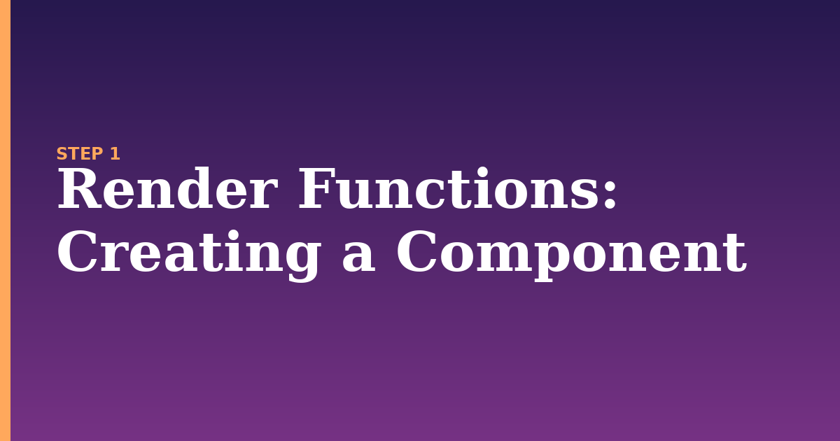 render functions illustration for: Creating a Component