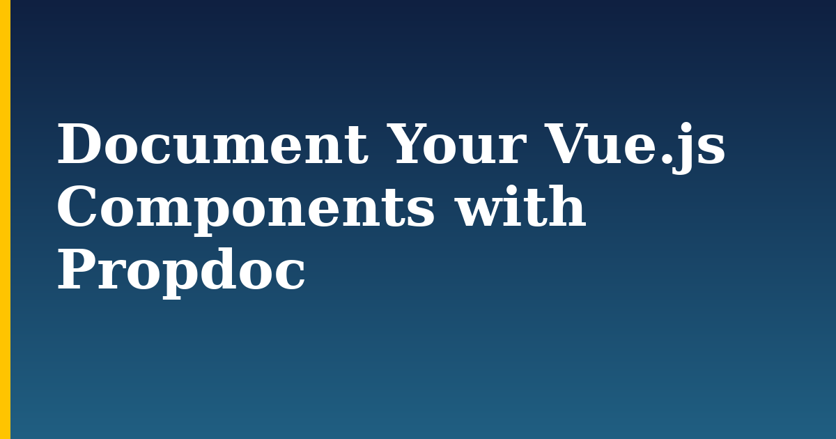 Document Your Vue.js Components with Propdoc — step-by-step Javascript tutorial on Progressive Robot