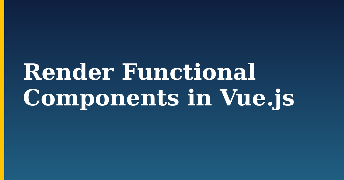 Render Functional Components in Vue.js