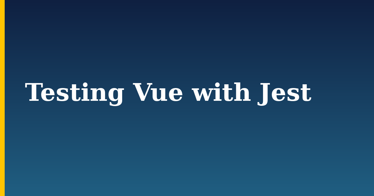 Testing Vue with Jest — step-by-step Javascript tutorial on Progressive Robot