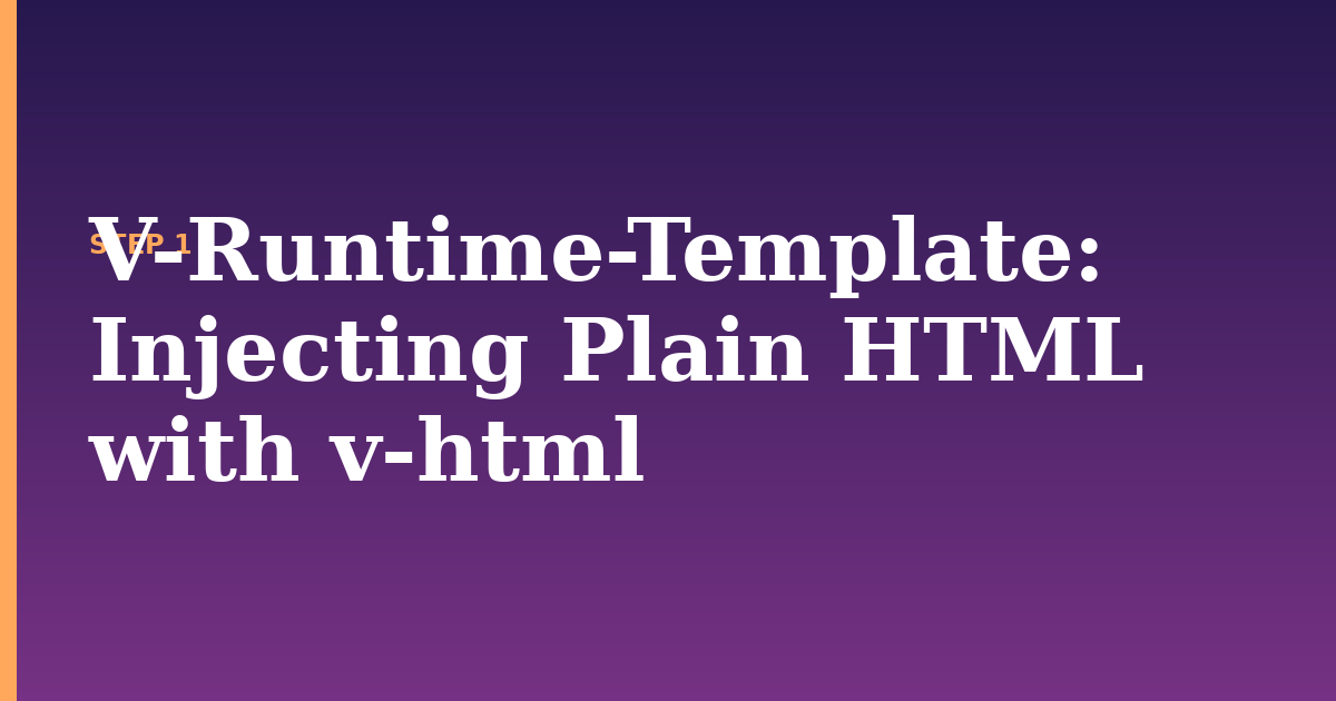 v-runtime-template illustration for: Injecting Plain HTML with v-html